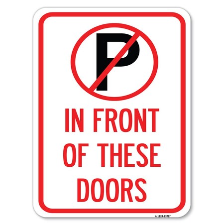 Signmission No Parking in Front of These Doors with Graphic Rust Proof Parking, A-1824-23717 A-1824-23717